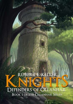 [Ollanhar 01] • Knights · Defenders of Ollanhar (Ollanhar Series Book 1)